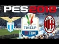 PES 2018 - TIM CUP - LAZIO vs AC MILAN