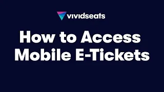 Vivid Seats How to Access Mobile E-Tickets