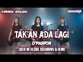 Tak’an Ada Lagi - D'PASPOR (English Metalcore Remix Cover) | DJ Breakdown Version | Gitariscantik.
