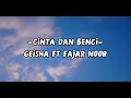 Lagu Geisha X Fajar Noor - Cinta Dan Benci (Lyrics)