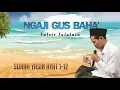 Download Lagu NGAJI GUS BAHA' - TAFSIR JALALAIN - SURAT YASIN 1-12