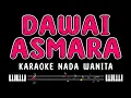 Download Lagu DAWAI ASMARA - Karaoke Nada Wanita [ RHOMA IRAMA ]