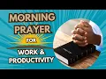 Boost Your WORK Productivity with This One Prayer
