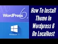 How To Install a WordPress Theme On Localhost - How to install a downloaded theme in wordpress