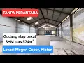 Lagu TANPA PERANTARA gudang siap pakai/siap huni SHM luas 574m².Hrg 2,8M. Lokasi Meger, Ceper, Klaten