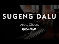 Download Lagu SUGENG DALU // DENNY CAKNAN // KARAOKE PIANO AKUSTIK NADA CEWE ( FEMALE )