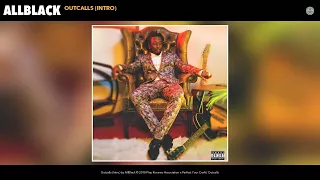 AllBlack - Outcalls Intro