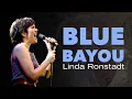 Lagu Linda Ronstadt - Blue Bayou (Official Lyric Video)