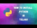 How to Install Python and Use it in TELUGU