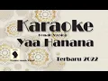 Download Lagu KARAOKE YA HANANA FEMALE VERSION 2022