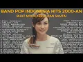 LAGU NOSTALGIA 2000an BAND POP INDONESIA HITS BUAT MOOD KERJA DAN SANTAI | Playlist Full Album