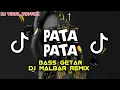 Download Lagu DJ PATA PATA X LAGI SANTAI KAWAN - DJ MALBAR REMIX BASSGANGGA TERBARU 2024