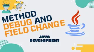 Java Development Debugging - Lecture 04 Method Debugging and Field Change