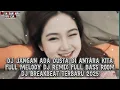 Lagu DJ JANGAN ADA DUSTA DI ANTARA KITA FULL MELODY DJ REMIX FULL BASS ROOM DJ BREAKBEAT TERBARU 2025