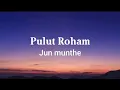 Download Lagu Pulut Roham - Jun Munthe || Lirik lagu Batak