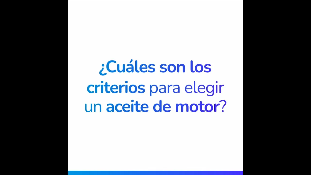 Cuáles son los criterios para elegir un aceite de motor