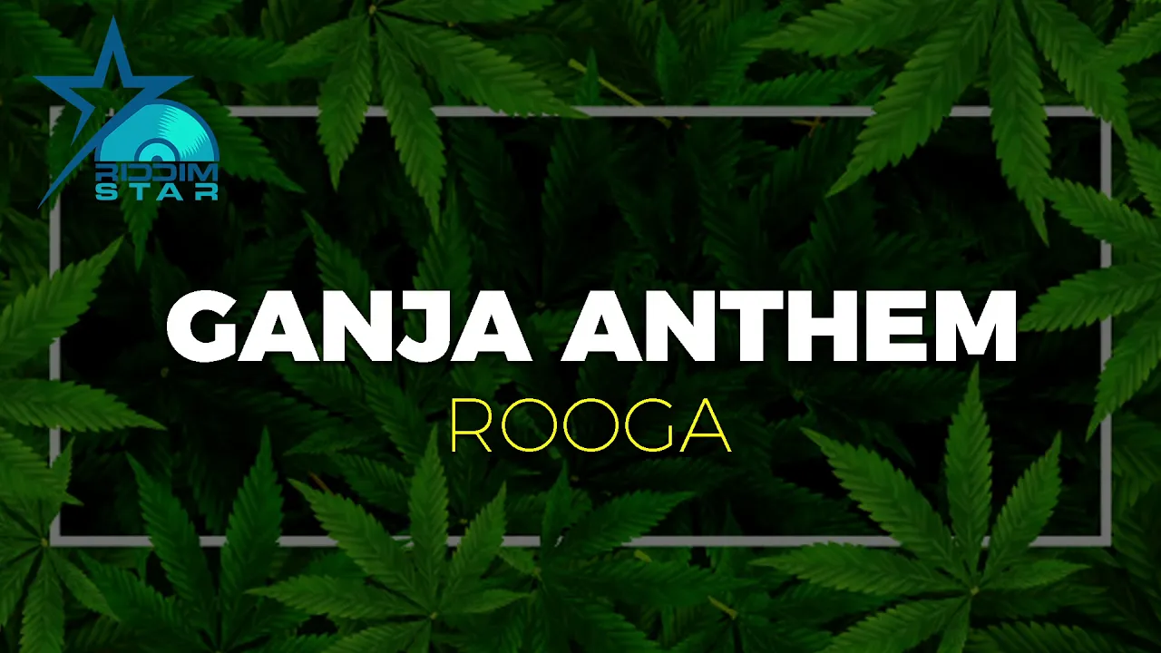 Rooga - Ganja Anthem