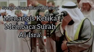 Download Syekh Misyari Rasyid Alafasy: Menangis Ketika Membaca QS. Al-Isra' 17: Ayat 22 - 27. MP3