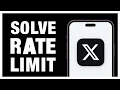 How To Solve Rate Limit Exceeded Twitter X Problem iPhone and Android