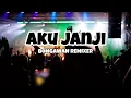 BONGAWAN REMIXER - Aku Janji ( DANSA PORTU )