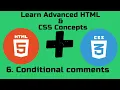Conditional comments Learn Advanced HTML and CSS Concepts Full Tutorial in English