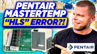 Pool Expert Diagnoses Pentair MasterTemp HLS Error Code Easily