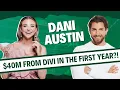 Dani Austin Making 40M from Divi in the first year The ecrets behind building it all