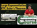 Leetcode SuperPow Large Exp ETF Euler s Theorem CP Course EP 56 2