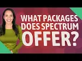 What packages does spectrum offer