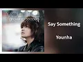 Download Lagu Younha (윤하) - Say Something  [Han|Eng Lyric]