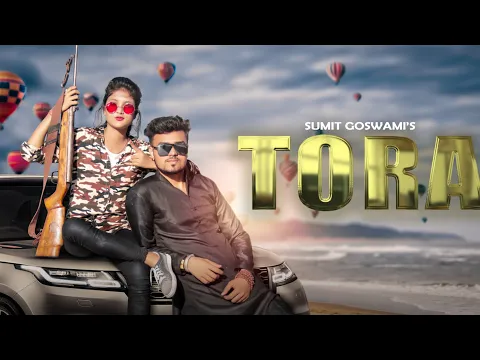 Download MP3 SUMIT GOSWAMI - TORA | KHATRI | DEEPESH GOYAL | LATEST HARYANVI SONG 2020 | Haryanvi Song