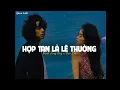 Lagu HỢP TAN LÀ LẼ THƯỜNG (Lofi Ver) - Đinh Tùng Huy x VUX | Thà là anh chọn một mình...