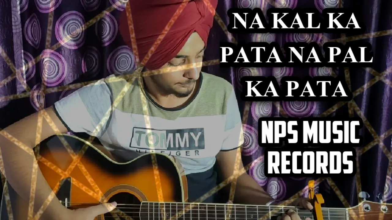 (Quarantine special)||Na Kal Ka Pata Na Pal ka-kishore kumar(Cover)NPS MUSIC RECORDS-Naampreet singh