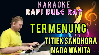 Download TERMENUNG - Titiek Sandhora | Karaoke | Nada Wanita | Lirik | Cahdut MP3