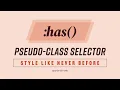 Take Your CSS to the Next Level with has Pseudo-Class Selector
