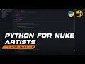 Python For Nuke Artists Pro VFX Coding Course