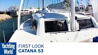 First look: Catana 53 | Yachting World