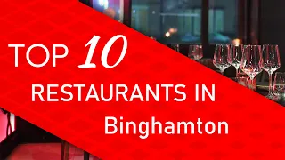 Top 10 best Restaurants in Binghamton New York