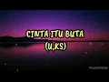 Download Lagu Cinta itu buta)U,KS lagu malaysia akustik enak di dengar buat suasana tenang virall2022