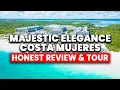 Majestic Elegance Costa Mujeres All-Inclusive 2025 Honest Review Tour