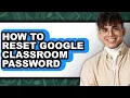 How to Reset Google Classroom Password updated
