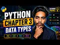 Python Chapter 3 Data Types Complete Tutorial
