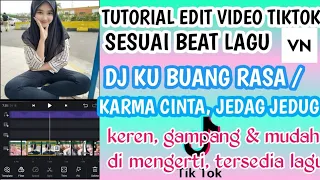 Download TUTORIAL VN EDIT VIDEO TIKTOK SESUAI BEAT LAGU (LAGU DJ  KU BUANG RASA) MP3