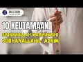 Download Lagu 10 KEUTAMAAN BACA DZIKIR MALAIKAT SUBHANALLAH WABIHAMDIHI SUBHANALLAHIL AZHIM 100 KALI TIAP HARI
