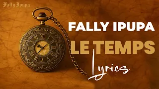 Fally Ipupa Le Temps Lyrics Paroles 
