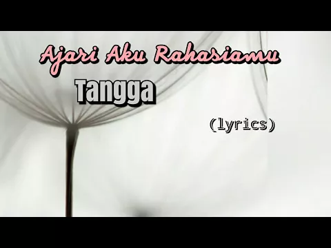Download MP3 Ajari Aku Rahasiamu - Tangga (lyrics)