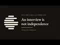 An Interview Is Not Independence Wikipedia Sourcing Explained The Notabilias Podcast