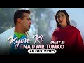 Download Lagu Kyon Ki Itna Pyar Tumko (Part 2) - 4K Video Song | Kyon Ki | Salman Khan, Kareena Kapoor, Rimi Sen