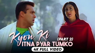 kyon ki itna pyar tumko part 2 4k video song kyon ki salman khan kareena kapoor rimi sen