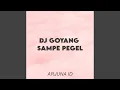 Download Lagu DJ GOYANG SAMPE PEGEL